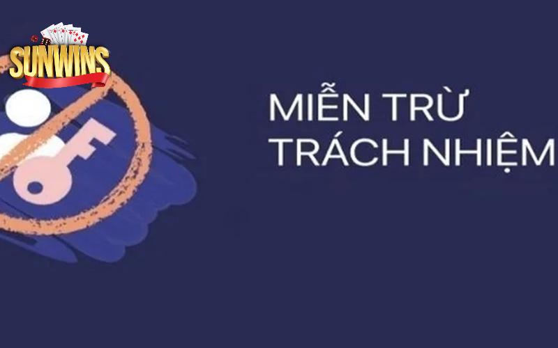 Hiểu rõ các trường hợp sai phạm miễn trừ trách nhiệm Sunwin không mong muốn