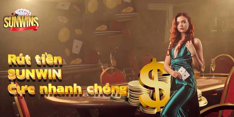 Rút tiền Sunwin và những điều kiện cần biết