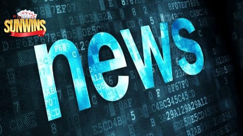 Tin tức Sunwin là mục thu hút hiện nay